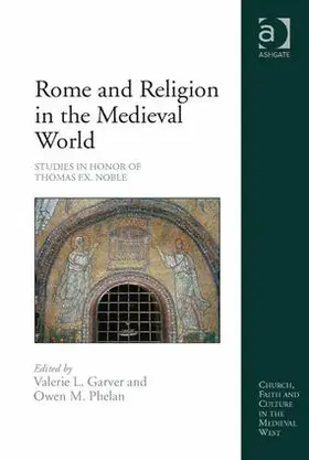 Garver / Phelan |  Rome and Religion in the Medieval World | Buch |  Sack Fachmedien