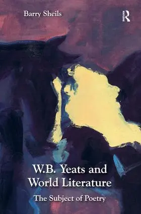 Sheils |  W.B. Yeats and World Literature | Buch |  Sack Fachmedien