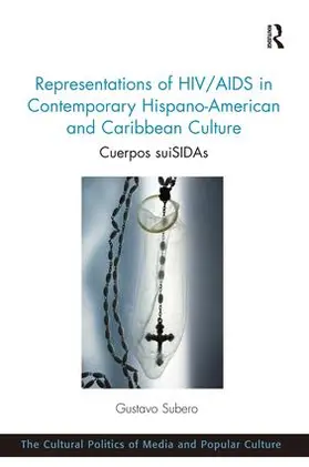 Subero | Representations of HIV/AIDS in Contemporary Hispano-American and Caribbean Culture | Buch | 978-1-4724-2595-9 | sack.de