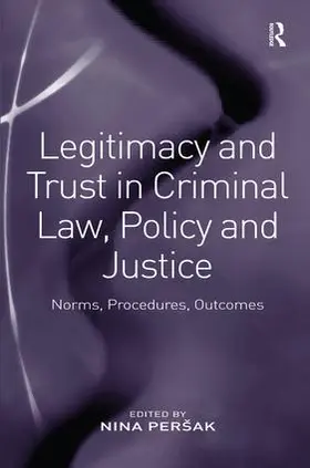 Peršak |  Legitimacy and Trust in Criminal Law, Policy and Justice | Buch |  Sack Fachmedien
