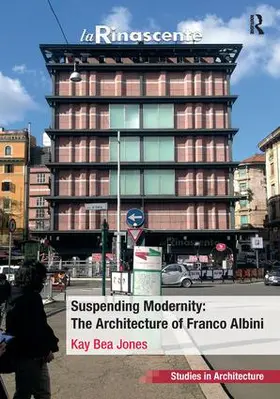 Jones |  Suspending Modernity: The Architecture of Franco Albini | Buch |  Sack Fachmedien