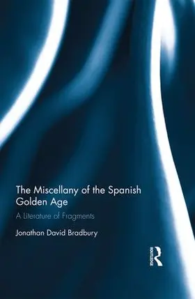 Bradbury |  The Miscellany of the Spanish Golden Age | Buch |  Sack Fachmedien