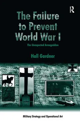 Gardner |  The Failure to Prevent World War I | Buch |  Sack Fachmedien