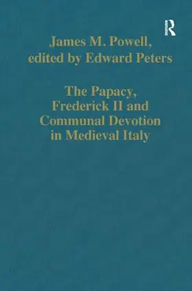 Powell / Peters |  The Papacy, Frederick II and Communal Devotion in Medieval Italy | Buch |  Sack Fachmedien