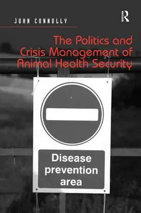 Connolly |  The Politics and Crisis Management of Animal Health Security | Buch |  Sack Fachmedien