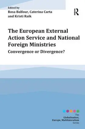 Balfour / Carta / Raik |  The European External Action Service and National Foreign Ministries | Buch |  Sack Fachmedien