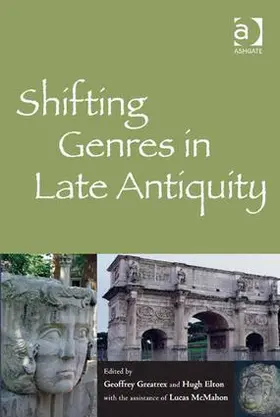 Greatrex / Elton / McMahon |  Shifting Genres in Late Antiquity | Buch |  Sack Fachmedien