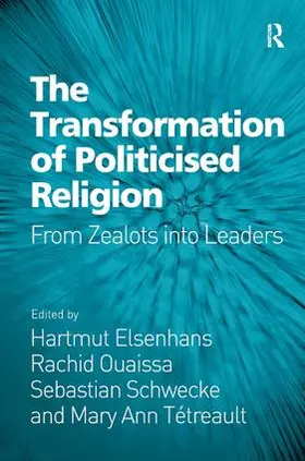 Elsenhans / Ouaissa / Tétreault |  The Transformation of Politicised Religion | Buch |  Sack Fachmedien