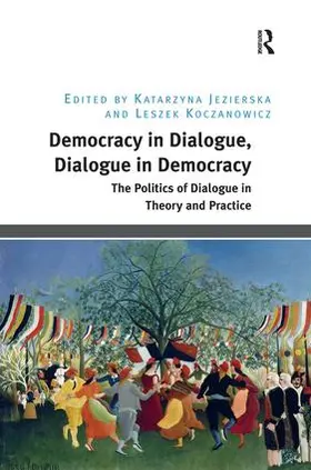 Jezierska / Koczanowicz |  Democracy in Dialogue, Dialogue in Democracy | Buch |  Sack Fachmedien
