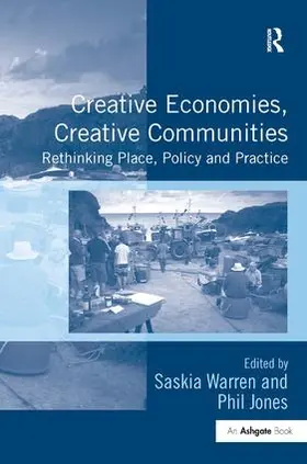 Warren / Jones | Creative Economies, Creative Communities | Buch | 978-1-4724-5137-8 | www2.sack.de
