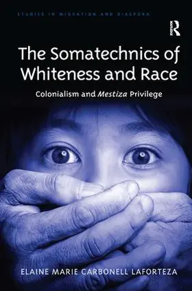 Laforteza |  The Somatechnics of Whiteness and Race | Buch |  Sack Fachmedien