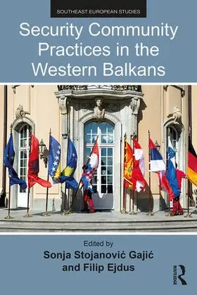 Stojanovi¿ Gaji¿ / Stojanovic Gajic / Ejdus |  Security Community Practices in the Western Balkans | Buch |  Sack Fachmedien