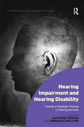 Hogan / Phillips |  Hearing Impairment and Hearing Disability | Buch |  Sack Fachmedien