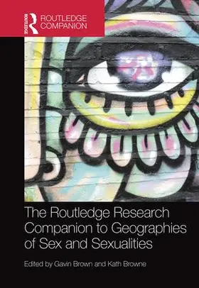 Brown / Browne |  The Routledge Research Companion to Geographies of Sex and Sexualities | Buch |  Sack Fachmedien