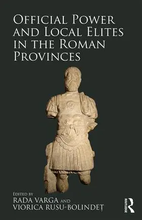 Varga / Rusu-Bolinde¿ |  Official Power and Local Elites in the Roman Provinces | Buch |  Sack Fachmedien