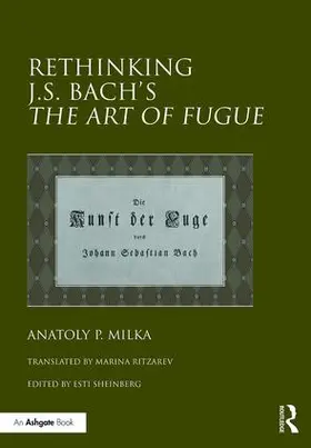 Milka / Sheinberg | Rethinking J.S. Bach's The Art of Fugue | Buch | 978-1-4724-5886-5 | sack.de