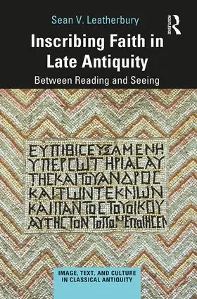 Leatherbury |  Inscribing Faith in Late Antiquity | Buch |  Sack Fachmedien