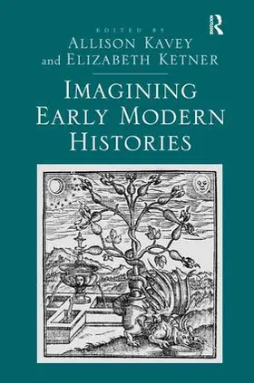Ketner / Kavey | Imagining Early Modern Histories | Buch | 978-1-4724-6517-7 | www2.sack.de