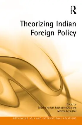 Hansel / Khan / Levaillant |  Theorizing Indian Foreign Policy | Buch |  Sack Fachmedien