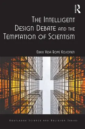 Rope Kojonen / Kojonen |  The Intelligent Design Debate and the Temptation of Scientism | Buch |  Sack Fachmedien