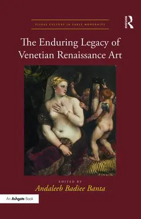 Banta |  The Enduring Legacy of Venetian Renaissance Art | Buch |  Sack Fachmedien