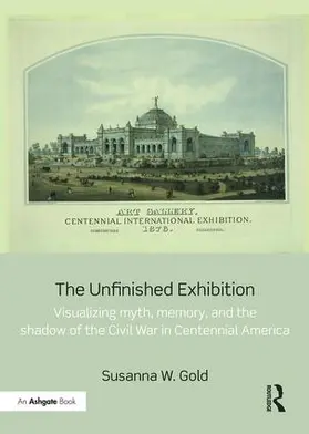Gold | The Unfinished Exhibition | Buch | 978-1-4724-8066-8 | sack.de