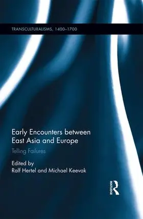 Hertel / Keevak |  Early Encounters between East Asia and Europe | Buch |  Sack Fachmedien