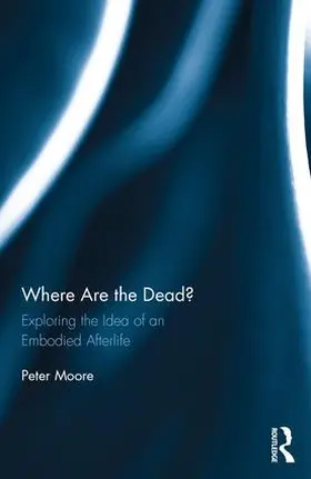 Moore | Where are the Dead? | Buch | 978-1-4724-8419-2 | www2.sack.de