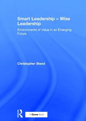 Steed |  Smart Leadership - Wise Leadership | Buch |  Sack Fachmedien