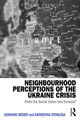 Besier / Stoklosa |  Neighbourhood Perceptions of the Ukraine Crisis | Buch |  Sack Fachmedien