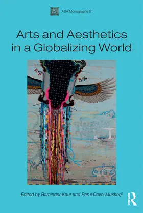 Kaur / Dave-Mukherji |  Arts and Aesthetics in a Globalizing World | Buch |  Sack Fachmedien