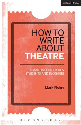 Fisher |  How to Write About Theatre | Buch |  Sack Fachmedien