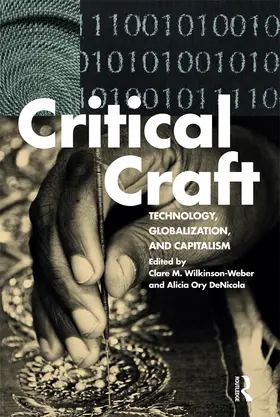 Wilkinson-Weber / DeNicola | Critical Craft | Buch | 978-1-4725-9485-3 | www2.sack.de