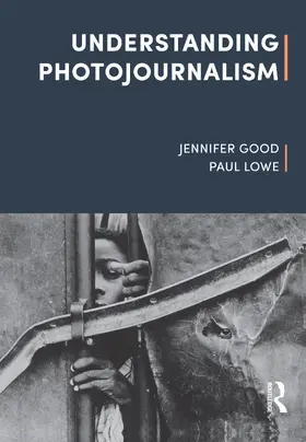Good / Lowe |  Understanding Photojournalism | Buch |  Sack Fachmedien