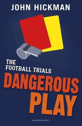 Hickman |  The Football Trials: Dangerous Play | Buch |  Sack Fachmedien
