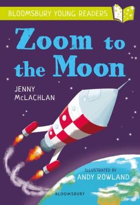 McLachlan | Zoom to the Moon: A Bloomsbury Young Reader | Buch | 978-1-4729-5565-4 | www2.sack.de