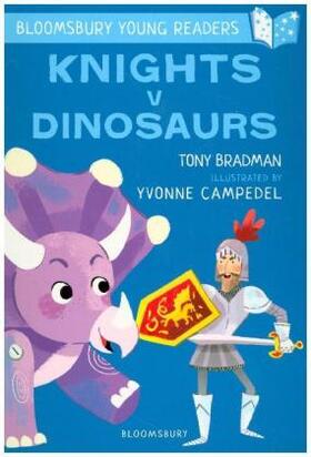 Bradman | Knights V Dinosaurs: A Bloomsbury Young Reader | Buch | 978-1-4729-6342-0 | www2.sack.de
