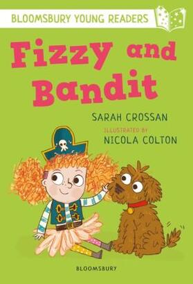Crossan | Fizzy and Bandit: A Bloomsbury Young Reader | Buch | 978-1-4729-7089-3 | sack.de