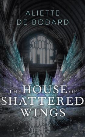 De Bodard |  The House of Shattered Wings | eBook | Sack Fachmedien