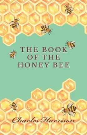 Harrison |  The Book of the Honey Bee | eBook | Sack Fachmedien