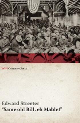 Streeter |  Same Old Bill, Eh Mable! (WWI Centenary Series) | eBook | Sack Fachmedien