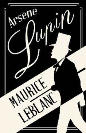 Leblanc / Jepson |  ArsÃ¨ne Lupin | eBook | Sack Fachmedien