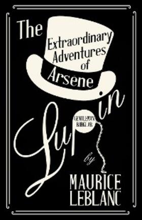 Leblanc |  The Extraordinary Adventures of Arsène Lupin, Gentleman-Burglar | eBook | Sack Fachmedien