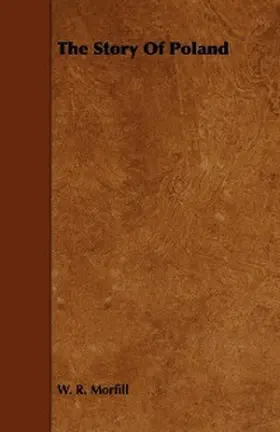 Morfill |  The Story Of Poland | eBook | Sack Fachmedien