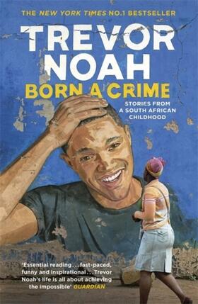 Noah |  Born A Crime | Buch |  Sack Fachmedien
