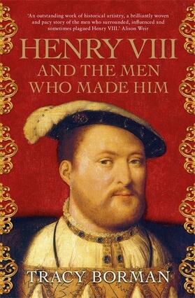 Borman |  Henry VIII and the Men Who Made Him | Buch |  Sack Fachmedien