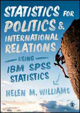Williams | Statistics for Politics and International Relations Using IBM SPSS Statistics | Buch | 978-1-4739-0270-1 | www2.sack.de