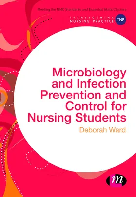 Ward | Microbiology and Infection Prevention and Control for Nursing Students | Buch | 978-1-4739-2534-2 | sack.de