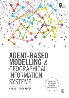 Crooks / Malleson / Manley |  Agent-Based Modelling and Geographical Information Systems | Buch |  Sack Fachmedien