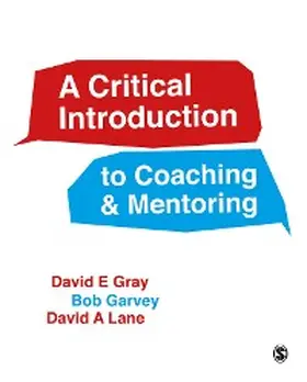Gray / Garvey / Lane |  A Critical Introduction to Coaching and Mentoring | eBook | Sack Fachmedien